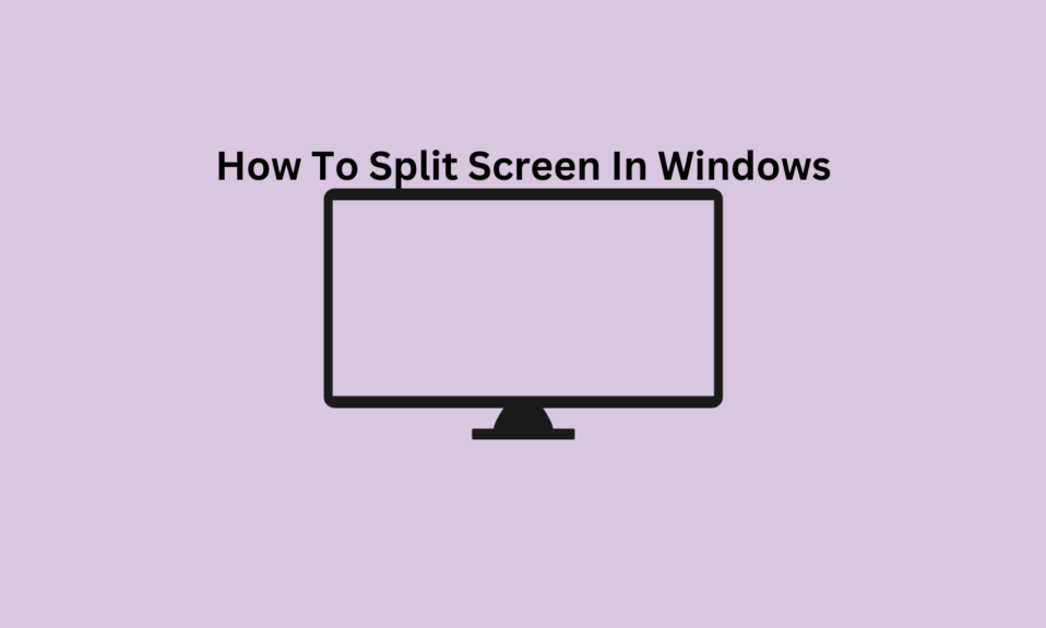 How To Split Screen In Windows 10