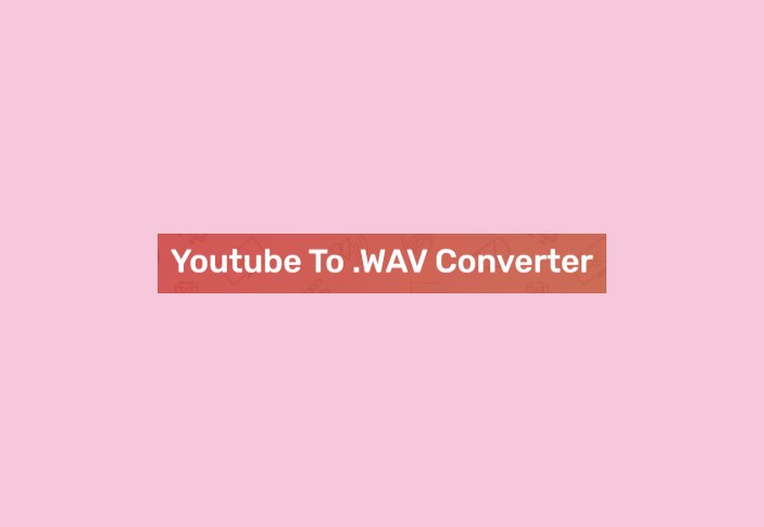 Best YouTube To WAV Converter