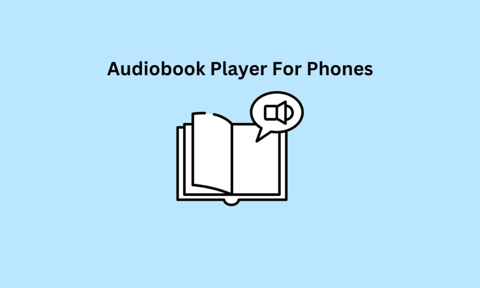 Best Audiobook Player for Android & iPhone