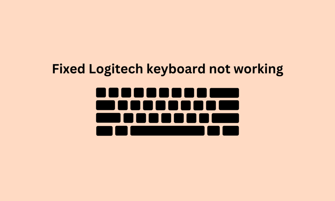 Logitech Keyboard not Working? 5 Ways to Fix It